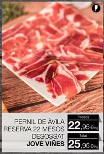 Oferta de Pernil De Avila Reserva 22 Mesos Desossat por 25,95€ en Plusfresc