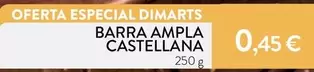 Oferta de Barra Ampla Castellana por 0,45€ en Plusfresc