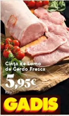 Oferta de Cinta De Lomo De Cerdo Fresca por 5,95€ en Gadis