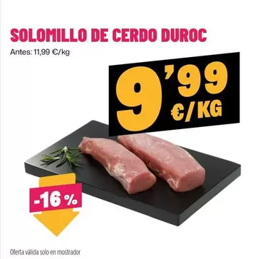 Oferta de Solomillo De Cerdo Duroc por 9,99€ en Ahorramas