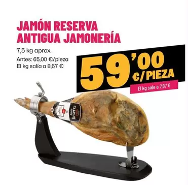 Oferta de La Antigua Jamoneria - Jamon Reserva  por 59€ en Ahorramas