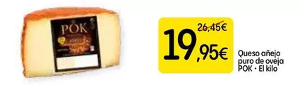 Oferta de Pok - Queso Anejo Puro De Oveja por 19,95€ en Dialprix