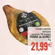 Oferta de Torre De Núñez - Centro Xamón Serrano Reserva 18 Meses por 21,99€ en Plenus Supermercados