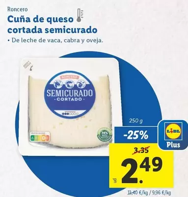 Oferta de Roncero - Cuña De Queso Cortada Semicurado por 2,49€ en Lidl