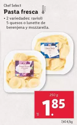Oferta de Chef Select - Pasta Fresca por 1,85€ en Lidl