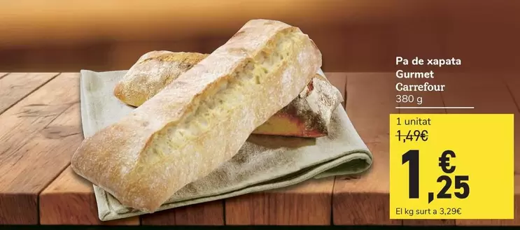 Oferta de Carrefour - Pa De Xapata Gourmet por 1,25€ en Carrefour Express